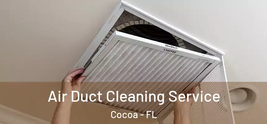 Air Duct Cleaning Service Cocoa - FL