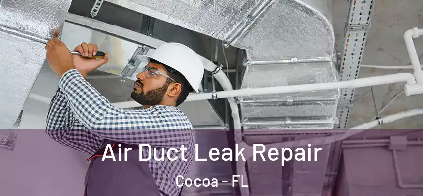  Air Duct Leak Repair Cocoa - FL