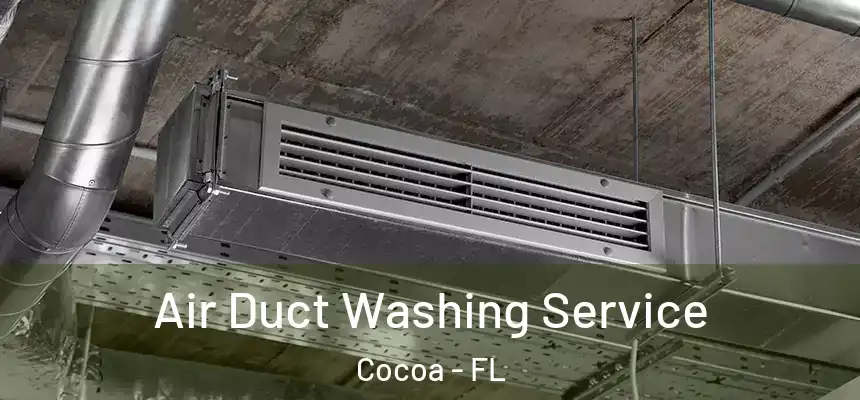 Air Duct Washing Service Cocoa - FL