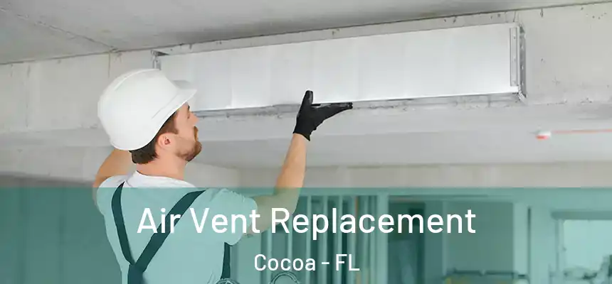 Air Vent Replacement Cocoa - FL
