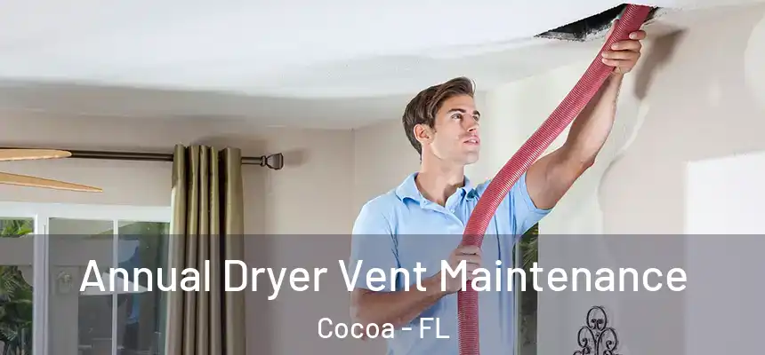 Annual Dryer Vent Maintenance Cocoa - FL