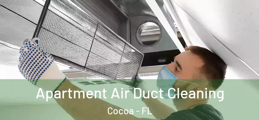 Apartment Air Duct Cleaning Cocoa - FL