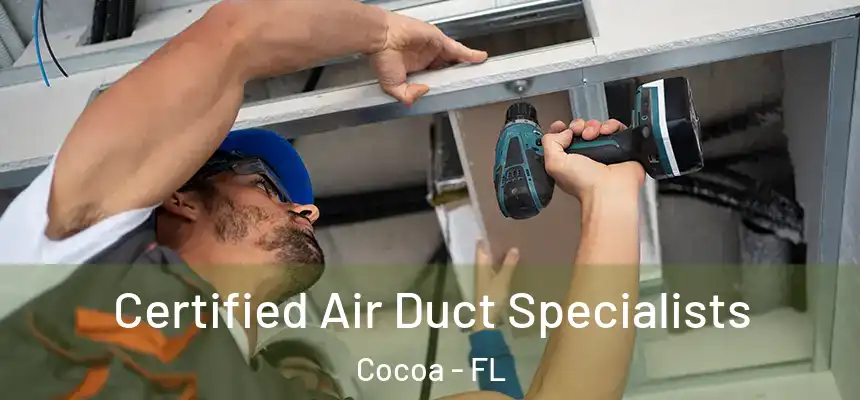  Certified Air Duct Specialists Cocoa - FL