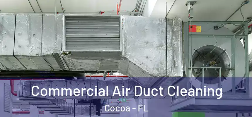  Commercial Air Duct Cleaning Cocoa - FL