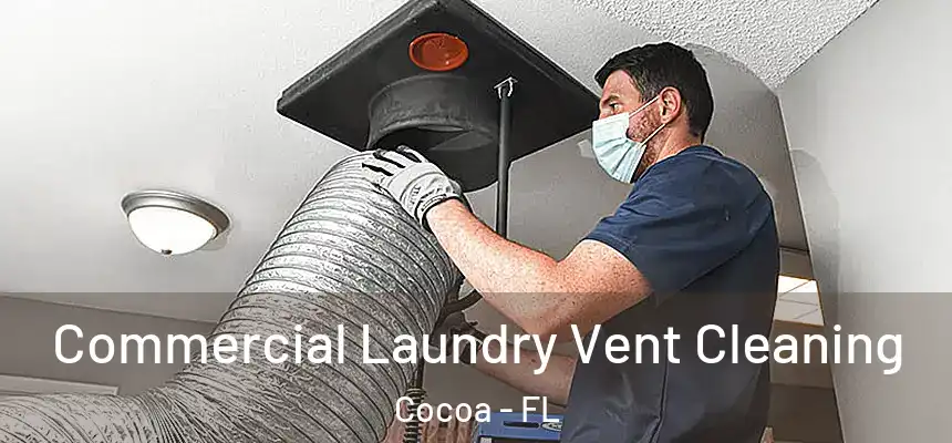  Commercial Laundry Vent Cleaning Cocoa - FL