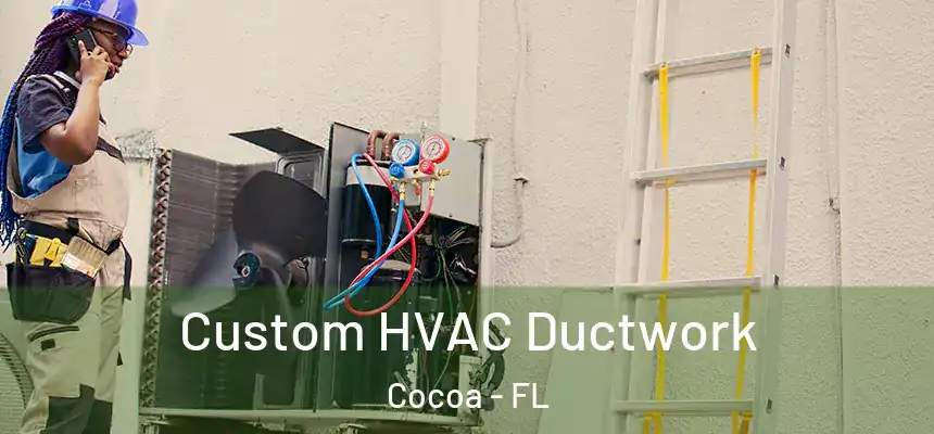 Custom HVAC Ductwork Cocoa - FL