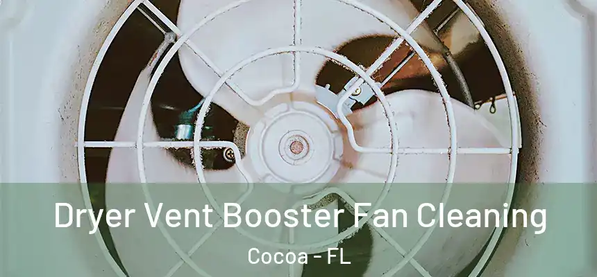 Dryer Vent Booster Fan Cleaning Cocoa - FL