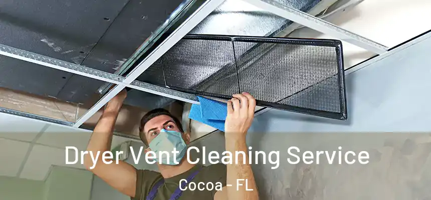 Dryer Vent Cleaning Service Cocoa - FL