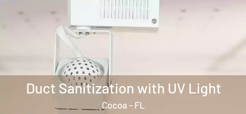 Duct Sanitization with UV Light Cocoa - FL