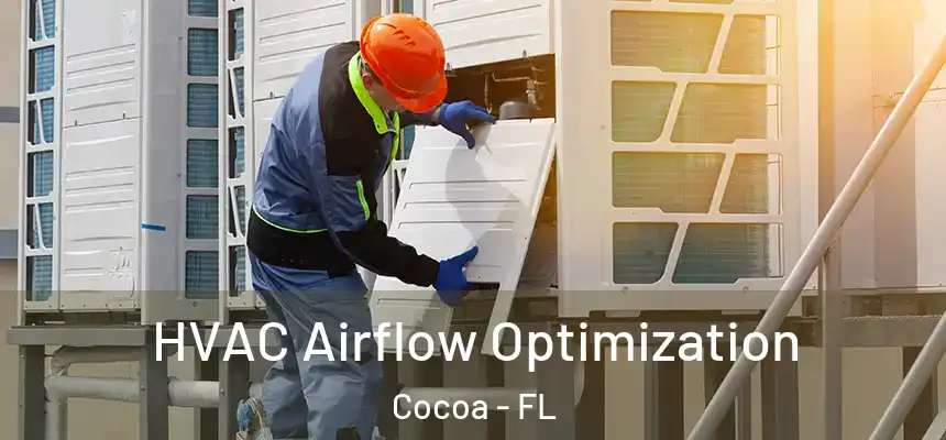 HVAC Airflow Optimization Cocoa - FL