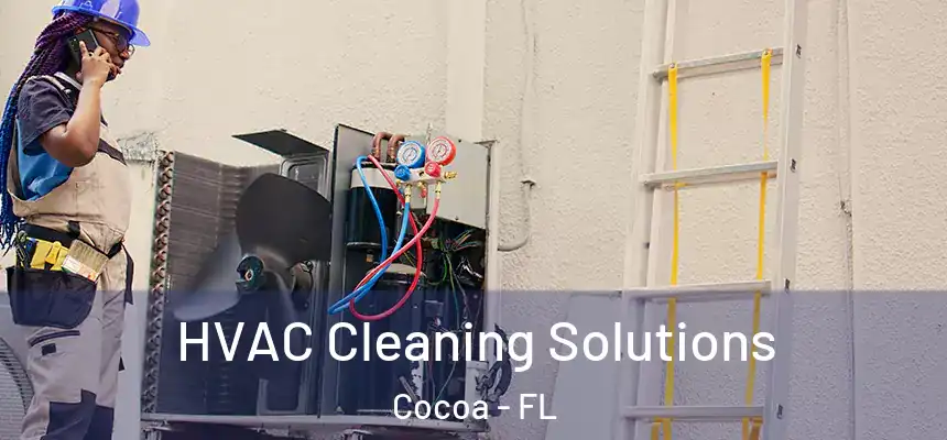 HVAC Cleaning Solutions Cocoa - FL