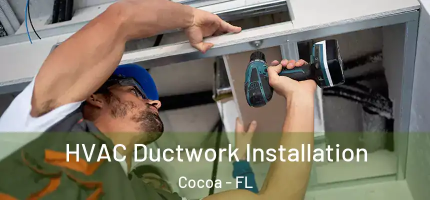HVAC Ductwork Installation Cocoa - FL