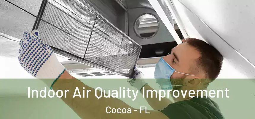 Indoor Air Quality Improvement Cocoa - FL