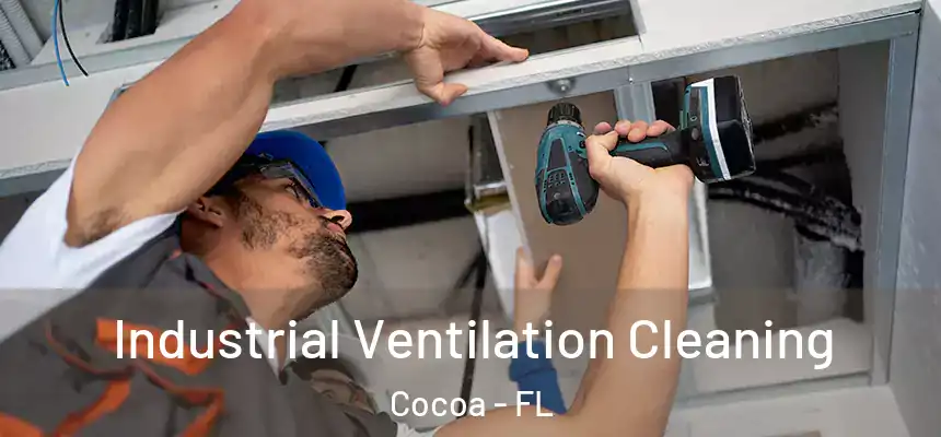 Industrial Ventilation Cleaning Cocoa - FL