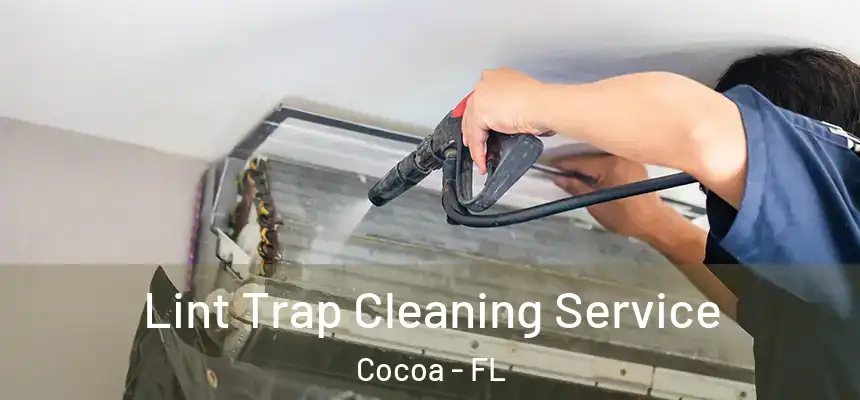 Lint Trap Cleaning Service Cocoa - FL