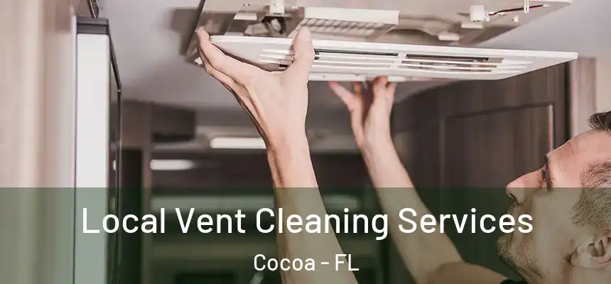 Local Vent Cleaning Services Cocoa - FL