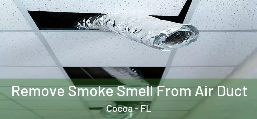 Remove Smoke Smell From Air Duct Cocoa - FL